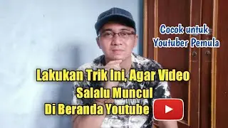 Cara Agar Video Kita Muncul Di Beranda Youtube