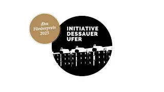 INITIATIVE DESSAUER UFER - Preistr&auml;ger dhu F&ouml;rderpreis (lang)