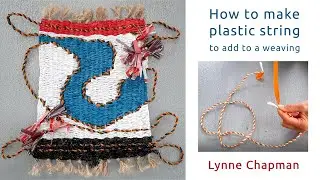 How to Make Plastic String (and add it to a weaving)
