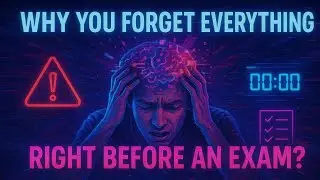 WHY YOU FORGET EVERYTHING BEFORE EXAMS! (Shocking Brain Science & How to Fix It)