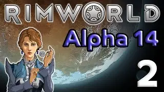Rimworld 2: Feeding The Tribe - Let's Play Rimworld Alpha 14 Gameplay