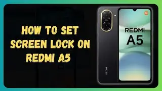 How to Set Screen Lock on Redmi A5 - Complete Security Setup Guide 2025