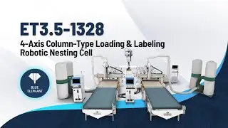 Advanced ET3.5-1328 4-Axis Column-Type Loading&Labeling Robotic Nesting Cell Sale in Australia AU