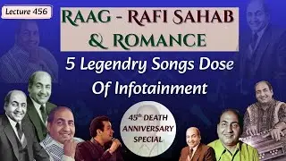 Raag - Rafi Sahab & Romance | By- @RohitKataria  | Lecture- 456 | #rafi 45th Death Anniversary