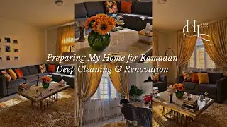 Hibaaq Larry: No. 37 &ldquo;Preparing My Home For Ramdan | Deep Cleaning & Renovation