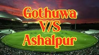 Gothuwa V/s Ashalpur