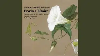 Erwin und Elmire: Act I. Aria. H&ouml;ret alle mich, ihr G&ouml;tter (Valerio)