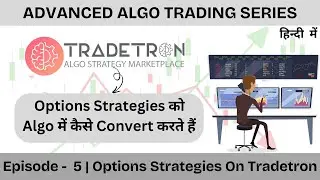 📈Ep. 5 | How to Create Options Strategies on Tradetron | Advanced Algo Trading Series 🚀