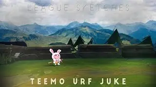 League Sketch - Teemo juke in URF
