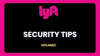 Security tips for using Lyft safely