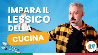 Cosa usi in cucina? Lezione di lessico - Impara l'Italia (Lezione 24. Livello A2.)