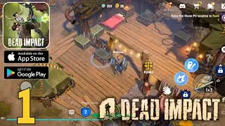 Dead Impact: Survival Online (Global Launch) Gameplay Walkthrough Part 1(Android, iOS)