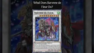 What Does Baronne de Fleur Do? (Yugioh Cards Explained for Easy Deck Building)