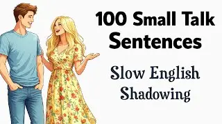 100 Small Talk Sentences | Slow English Shadowing Practice (A1&ndash;A2)