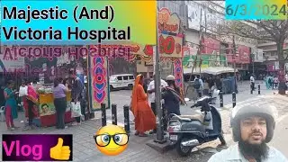 Victoria Hospital And Majestic 2024 Vlog 🌆 Sarfaraz TM Vlogs. #bangalore #vlogs #victoria #hospital