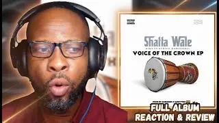 SHATTA WALE – VOICE OF THE CROWN EP REACTION 🔥👑 | DANCEHALL KING DELIVERS AGAIN!