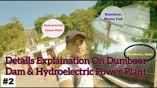 Dumboor Dam Hydroelectric power plant explain in details/Tripura/ DasarathPage