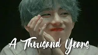 Kim Taehyung - A Thousand Years [FMV]