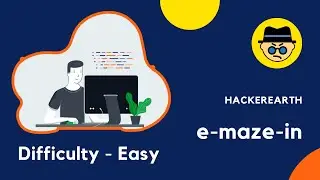 e-maze-in | HackerEarth | Easy | By using C++ | Solution | By CODE CONVENT