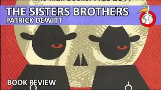 The Sisters Brothers by Patrick DeWitt Book Review