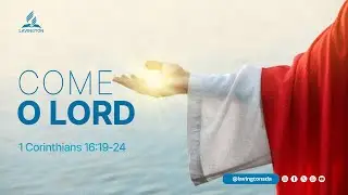 Come O Lord | Sabbath Worship Experience