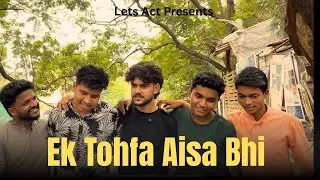 Ek Tohfa Aisa Bhi .. | Short Film | Day 46 | Screen Acting Tranning | Lets Act