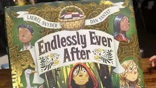 Endlessly Ever After by Laurel Snyder and Dan Santat Ending #1 Read Aloud