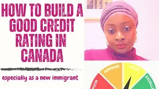 How to Build a GOOD CREDIT SCORE as a New IMMIGRANT in Canada 🇨🇦