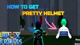 HOW TO GET PRETTY HELMET ( FULL GUIDE ) -  BLOX FRUITS