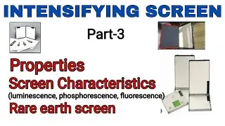 Part-3 | characteristics of intensifying screen | Rare earth screen | properties of i.s.