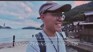 Visiting the lovely Amanohashidate and Ine no Funaya, Vlog 109