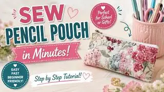 Sew a Quilted Lined Pencil Pouch with Zipper in Minutes| Beginner Sewing Pattern