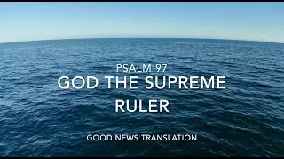 Psalm 97: God the Supreme Ruler