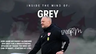 Inside The Mind Of: Jon Grey | From Swansea To Wales Women