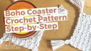 Boho Coasters Step-by-Step Crochet Tutorial - Quick Pattern for Beginners | Crochet Unraveled