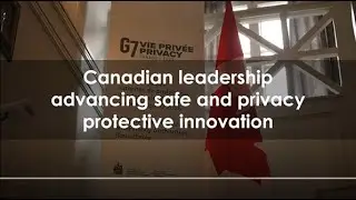 Canadian leadership advancing safe and privacy-protective innovation