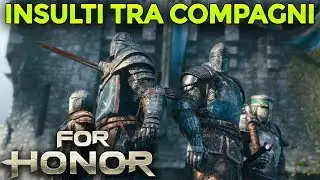 INSULTI TRA COMPAGNI ► FOR HONOR Gameplay ITA