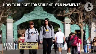 How to Prepare for Student Loan Payments Resuming | WSJ Your Money Briefing