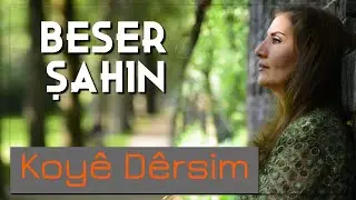 Beser Şahin - Koyê Dêrsim
