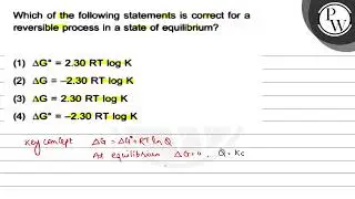 Which of the following statements is correct for a \( P \) reversib...