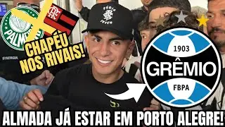🚨 CHAPÉU NOS RIVAIS!REFORÇO GIGANTE PRO IMORTAL!GRÊMIO ACERTA COM TIAGO ALMADA!
