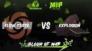 Flow State vs Explosion | Upper Semi Finals | Bloom of War NA
