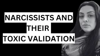 Narcissists and their Toxic Validation