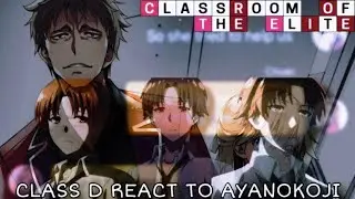 Class D React To Ayanokoji Pt.2 // Text Reaction // Classroom Of The Elite Texting Story