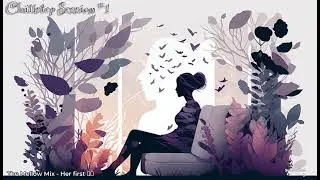 The Mellow Mix - Chillstep Session #1 (Full Album)