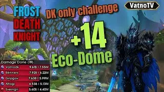 New meta? One Blood, four Frost DK's versus Eco-Dome Al'dani +14 || TWW