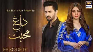 Dagh e Muhabbat -Episode-01 | Danish Taimoor & Neelam Muneer-Pakistani Drama-Pakistani Natak