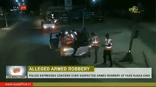 POLICE EXPRESSES CONCERN OVER SUSPECTED ARMED ROBBERY AT FASS NJAGA CHOI
