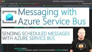 Sending Scheduled Messages on Azure Service Bus