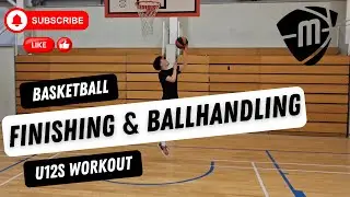 Basketball Finishing & Ball Handling Workout For U12s